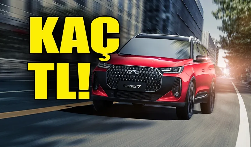 Yeni Chery TIGGO7 Türkiye Satış Fiyatı Belli Oldu!