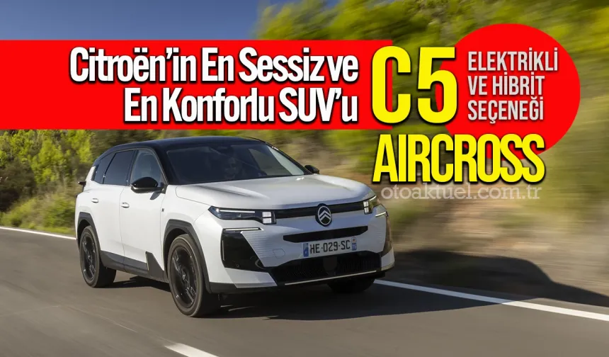 Yeni Citroën C5 Aircross: Hybrid mi, elektrikli mi?