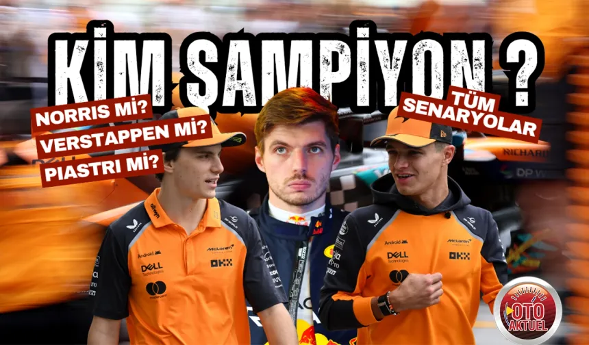 F1’de Kim Şampiyon Olur? Norris–Verstappen–Piastri