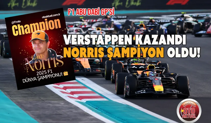 Lando Norris 2025 Formula 1 Dünya Şampiyonu!