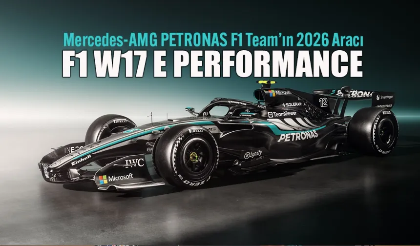 Mercedes-AMG F1, 2026 Aracı W17’yi Tanıttı