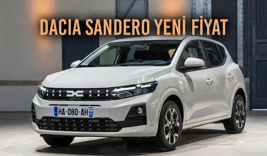 Yeni Dacia Sandero Türkiye’de 1,24 Milyon TL’den Satışta
