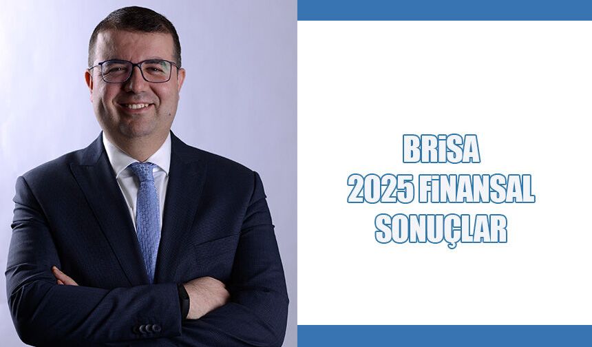 Brisa 2025 Yılı Finansal Sonuçlarını Açıkladı