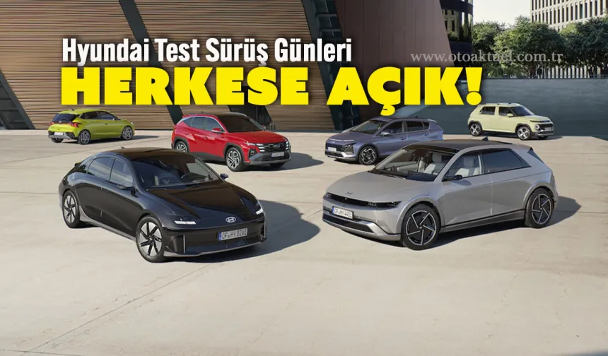 Hyundai Test Sürüş Günleri Başladı!