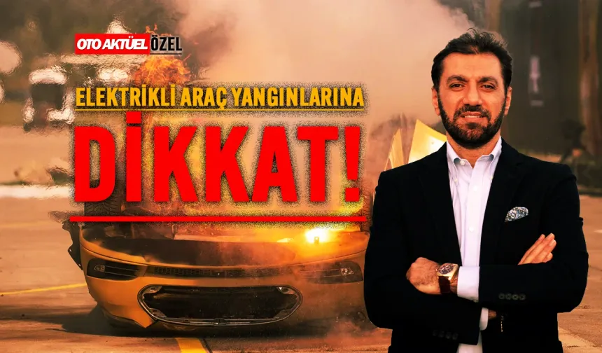 Elektrikli Araç Yangınında Alevler Sönse de Tehlike Bitmiyor