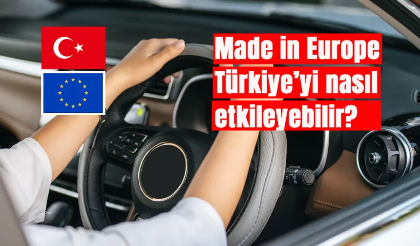 “Made in Europe” otomotivde dengeleri değiştirecek
