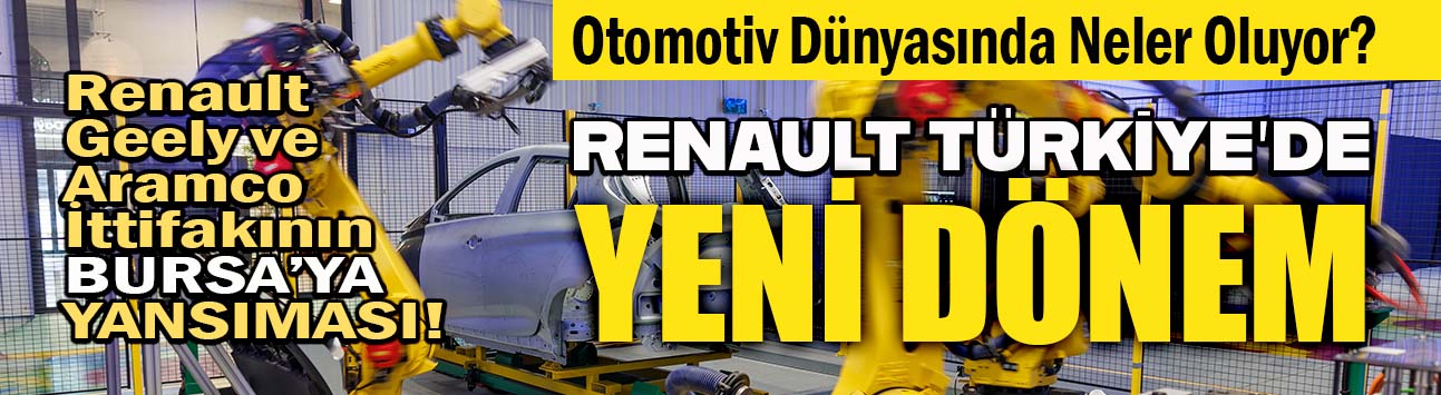 Renault Group ve Geely ittifakı ve Türkiye jpg