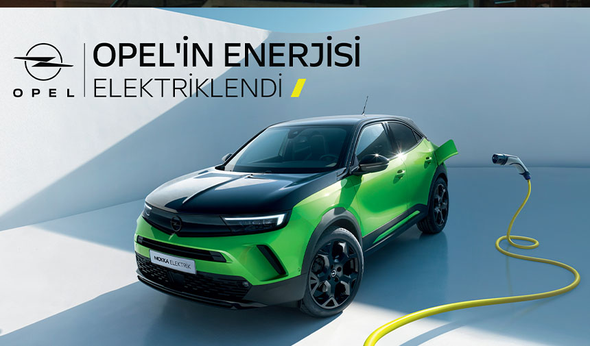 Opel Türkiye Opel Elektriklendi