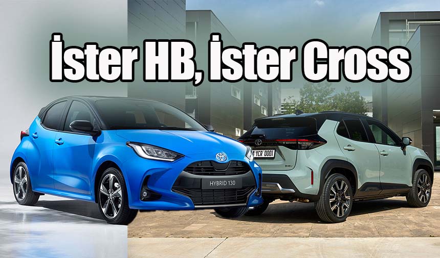 Yeni Toyota Yaris Hb Ve Yeni Yaris Cross Hybrit