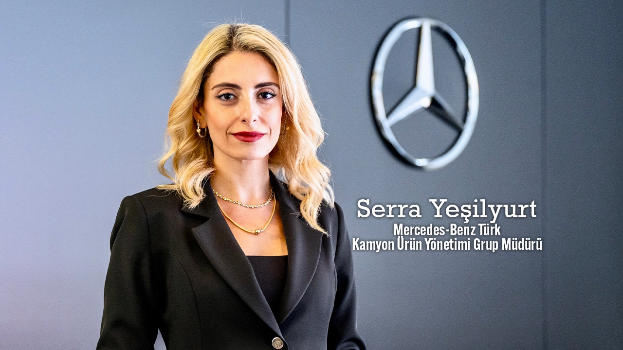 Serra Yeşilyurt Mercedes Benz Türk Kamyon Ürün Yönetimi Grup Müdürü