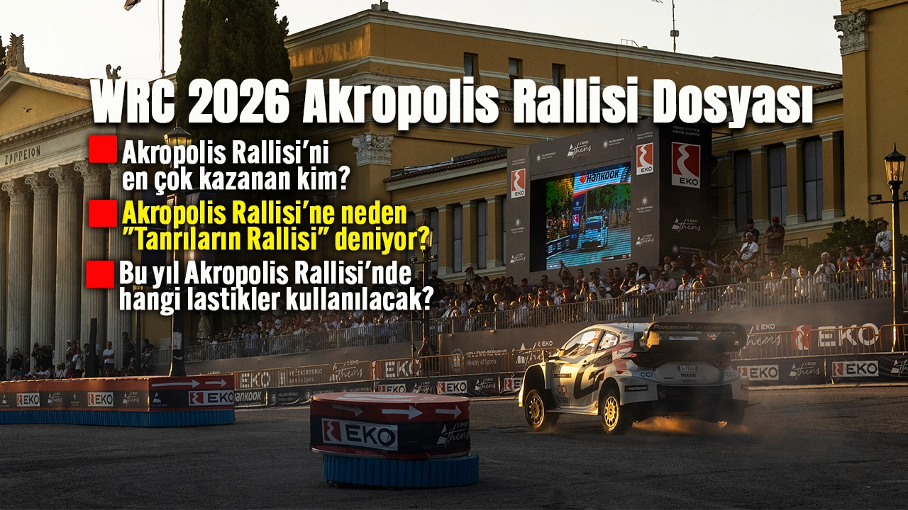 WRC 2026 Akropolis Rallisi Öncesi Son Durum
