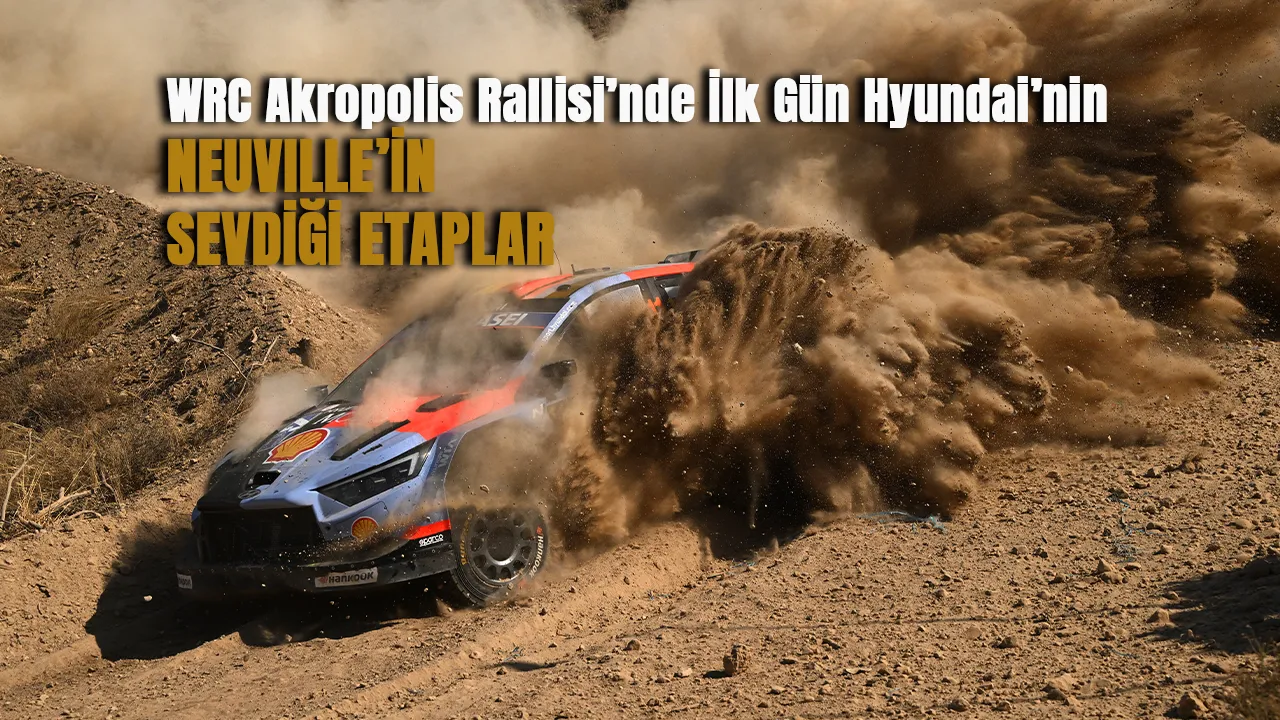 Akropolis Rallisi'nde İlk Gün Neuville'in! Zorlu Etaplarda Rakipler Bir Bir Elendi