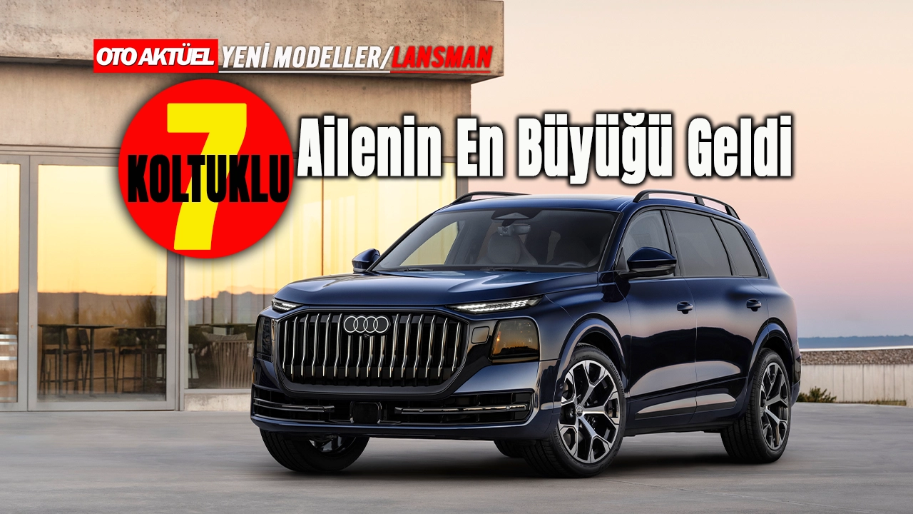 Audi'nin gelmiş geçmiş en büyük SUV'u Q9 tanıtıldı