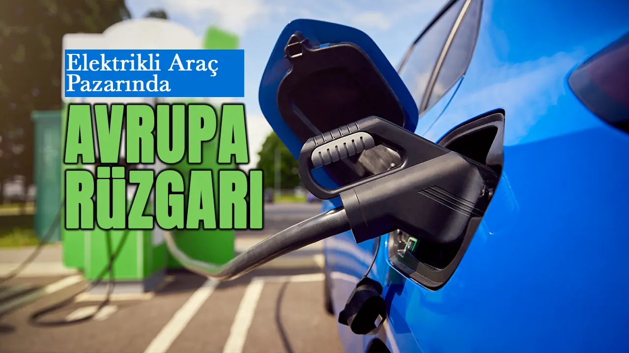 Elektrikli otomobil yarışında Avrupa öne çıktı