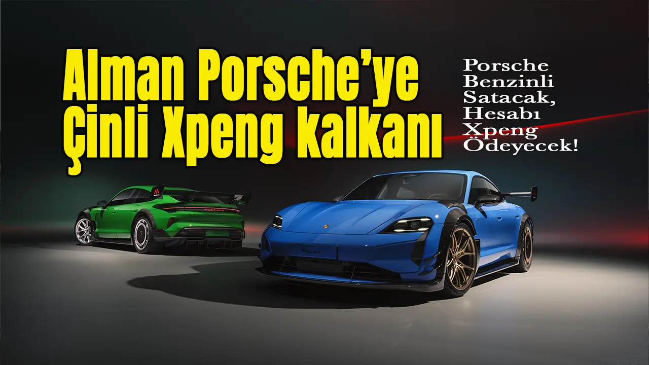Porsche Volkswagen’den ayrıldı, Xpeng’e katıldı