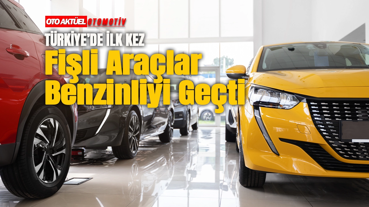 Elektrikli ve Hibrit Araç Satışı Benzinliyi Geçti