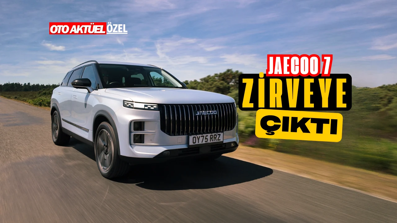 Jaecoo 7, İngiltere’de Tesla ve Ford’u geride bıraktı